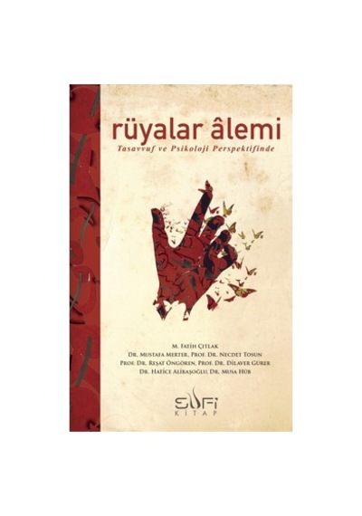 Rüyalar Alemi: Tasavvuf Ve Psikoloji Üzerine Derin Analiz