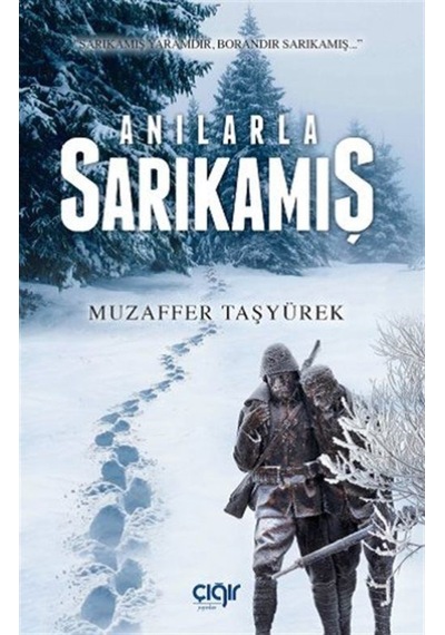 Anılarla Sarıkamış - Muzaffer Taşyürek - Çığır Yayınları