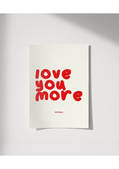 Çerçevesiz Poster Love You More Everyday Eğlenceli Tipografik