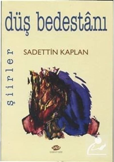 Düş Bedestanı-Şiirler - Sadettin Kaplan - Alioğlu Yayınevi