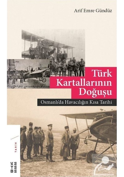 Türk Kartallarının Doğuşu / Arif Emre Gündüz 9789752482784
