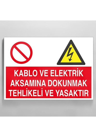 Kablo Ve Elektrik Aksamına Dokunmak Tehlikeli Yasaktır Uyarı Levhası 70x100cm