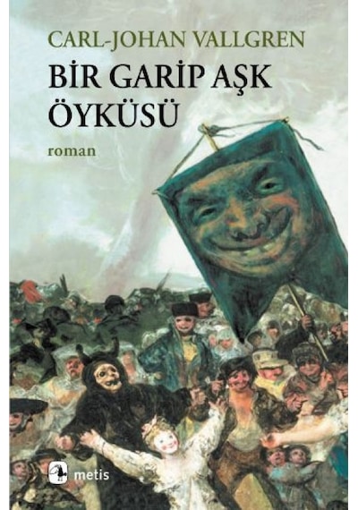 Bir Garip Aşk Öyküsü - Carl-Johan Vallgren - Metis Yayınları