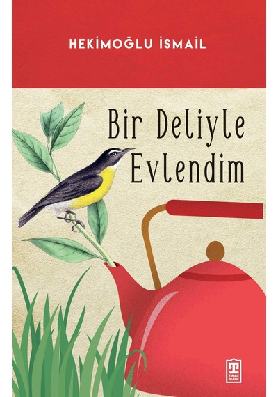 Bir Deliyle Evlendim -Hekimoğlu İsmail - Timaş Yayınları