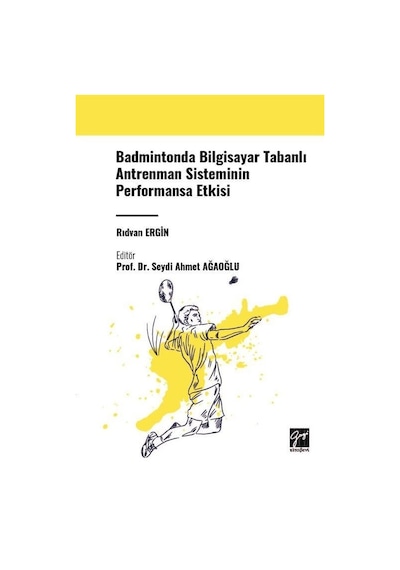 Badmintonda Bilgisayar Tabanlı Antrenman Sisteminin Performansa Etkisi