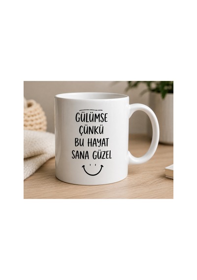 Gülümse Çünkü Bu Hayat Sana Güzel Yazılı Kupa Bardak Beyaz Beyaz