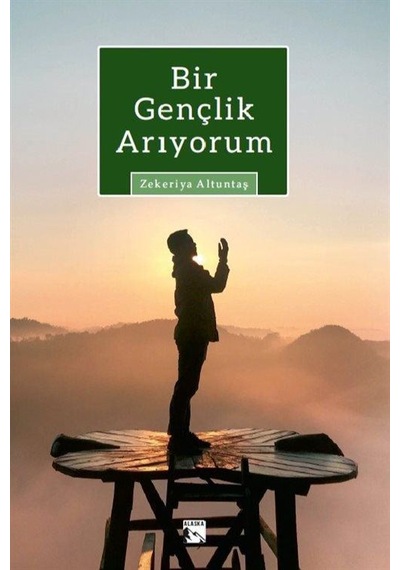 Bir Gençlik Arıyorum / Zekeriya Altuntaş