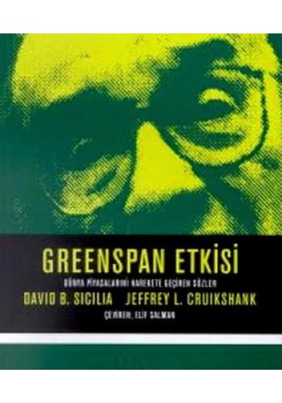 Greenspan Etkisi Dünya Piyasalarını Harekete Geçiren Sözler İlk Baskı 2000