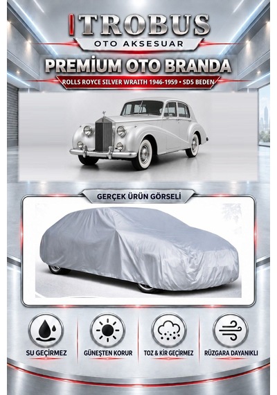 Rolls Royce Silver Wraith 1946-1959 Uyumlu Premium Araba Brandası Oto Branda Sd5 Beden