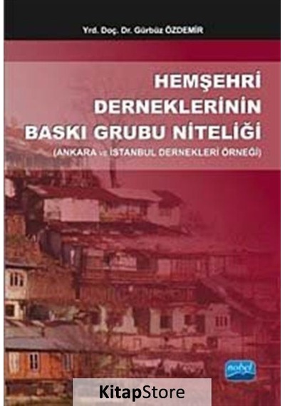 Hemşehri Derneklerinin Baskı Grubu Niteliği / Gürbüz Özdemir