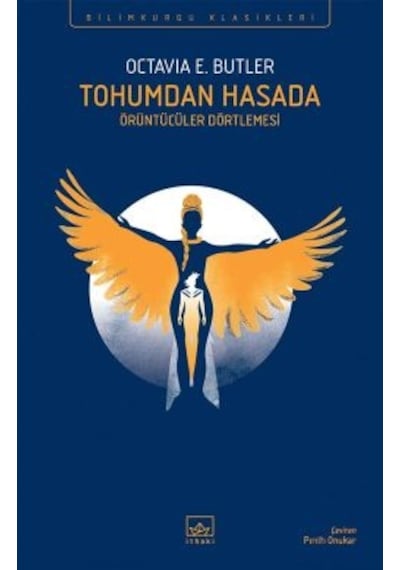 Tohumdan Hasada + Lilith İn Dölü: Xenogenesis Üçlemesi + Yakın