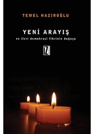 Yeni Arayış Ve İleri Demokrasi Fikrinin Doğuşu