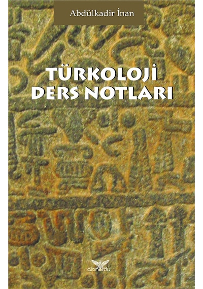 Türkoloji Ders Notları  - Abdülkadir İnan  - Altınordu