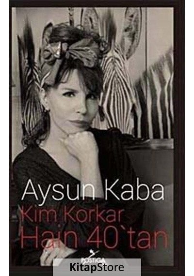 Kim Korkar Hain 40'tan - Aysun Kaba - Postiga