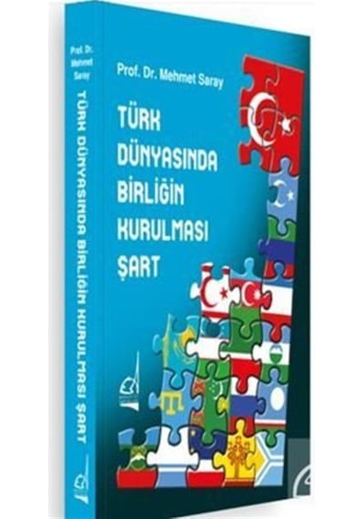 Türk Dünyasında Birliğin Kurulması Şart - Mehmet Saray - Boğaziçi Yayınları