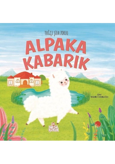 Alpaka Kabarık - Tuğçe Şifa Zorlu - Nesil Çocuk Yayınları
