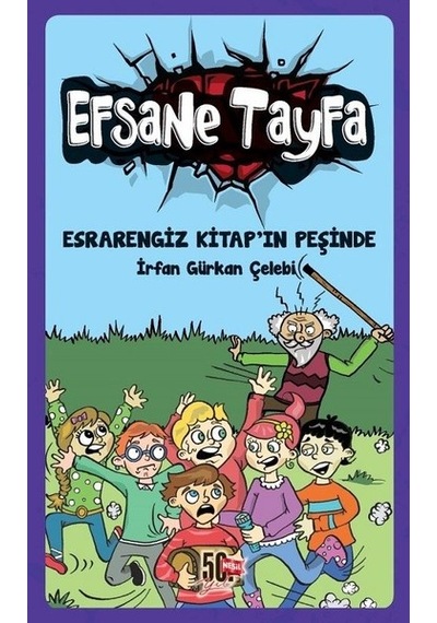 Esrarengiz Kitap'ın Peşinde-Efsane - İrfan Gürkan Çelebi - Nesil Çocuk Yayınları