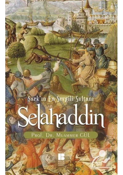 Şark'In En Sevgili Sultanı Selahaddin / Doç. Dr. Muammer Gül 9786054921683