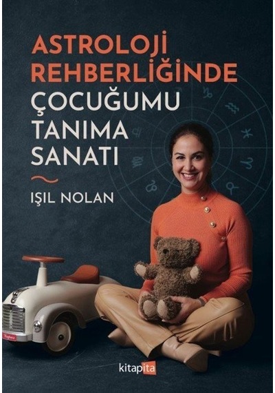 Astroloji Rehberliğinde Çocuğumu Tanıma Sanatı - Işıl Nolan - Kitapita