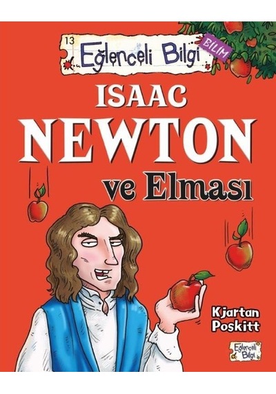 Isaac Newton ve Elması - Kjartan Poskitt - Eğlenceli Bilgi