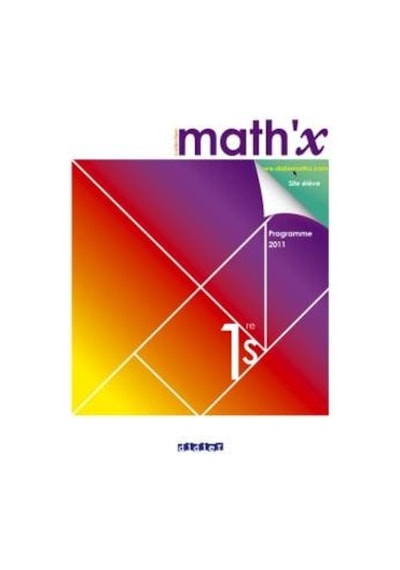Math'X 1Re S - Manuel Grand Format - Édition 2011