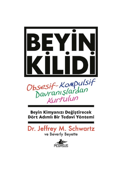 Beyin Kilidi: Obsesif-kompulsif Davranışlardan Kurtulun - Dr. Jeffrey M. Schwartz