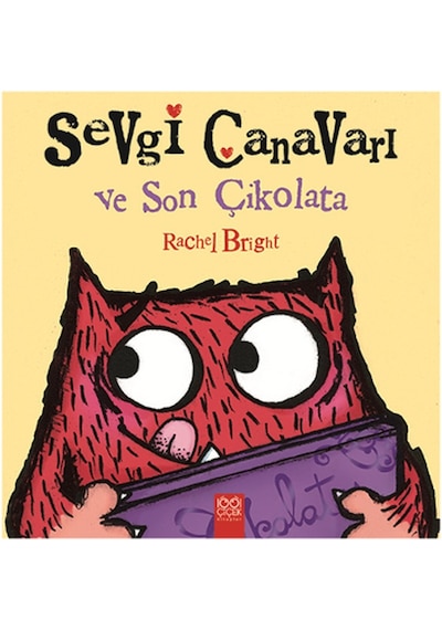 Sevgi Canavarı ve Son Çikolata - Rachel Bright - 1001 Çiçek