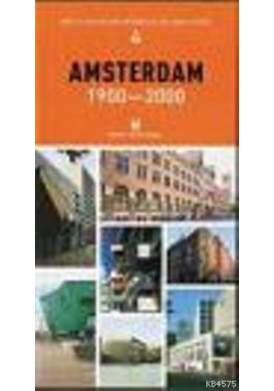 Amsterdam 1900-2000-Mimarlık ve Kent Dizisi 4- Boyut Yayın Grubu