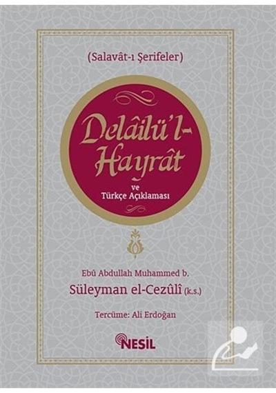 Delailü'l Hayrat ve Türkçe Açıklaması / Ebu Abdullah Muhammed ... 9786051622491