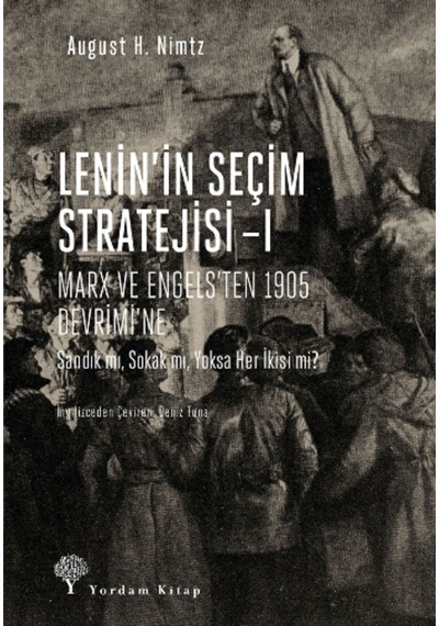 Lenin'In Seçim Stratejisi I - Marx Ve Engels'Ten 1905 Devrimi'Ne
