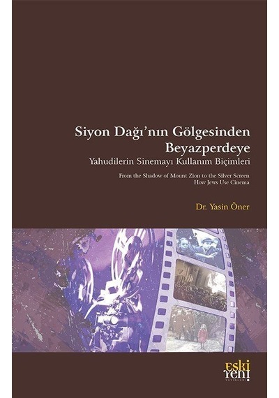 Siyon Dağı'nın Gölgesinde Beyazperdeye Yahudilerin Sinemayı Ku...