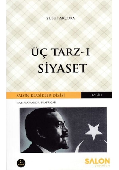 Üç Tarz-ı Siyaset - Yusuf Akçura - Salon Yayınları