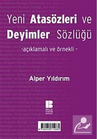 Yeni Atasözleri ve Deyimler Sözlüğü - Alper Yıldırım - Bilge Kültür Sanat