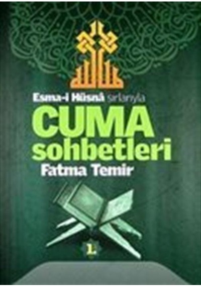 Esmai Hüsna Sırlarıyla Cuma Sohbetleri (1. Cilt) / Fatma Temir