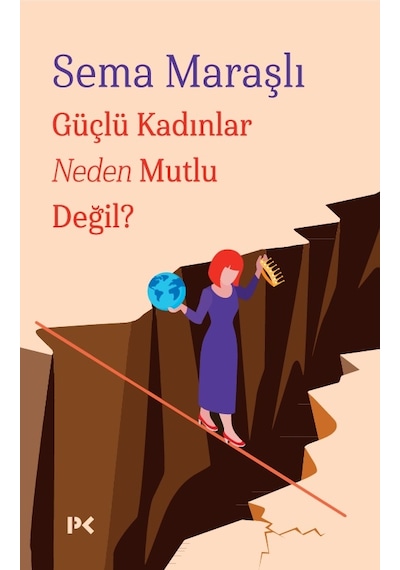 Güçlü Kadınlar Neden Mutlu Değil?
