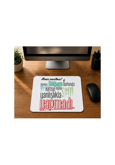 Bunu Unutma Herkes Herşeyin Farkında Baskılı Mousepad Bilgisayar Altlığı