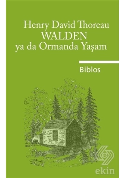 Walden ya da Ormanda Yaşam - Henry David Thoreau - Biblos