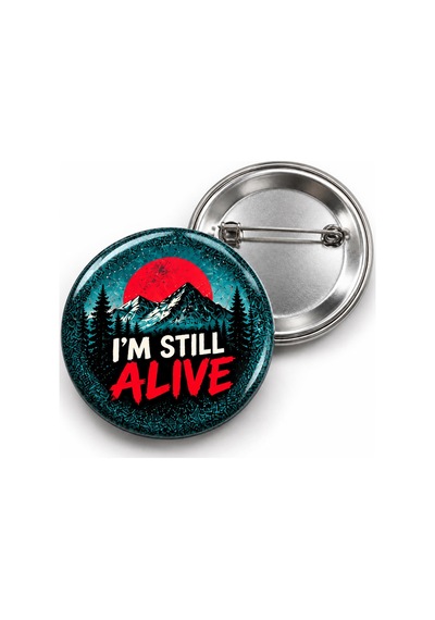 I'm Still Alive - 58mm Rozet Çok Renkli