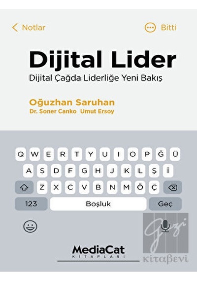 Dijital Lider - Dijital Çağda Liderliğe Yeni Bakış - Oğuzhan Saruhan -  Soner Canko - MediaCat Yayıncılık