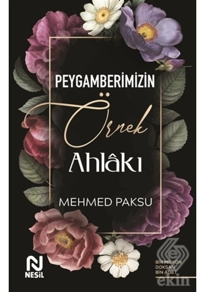 Peygamberimizin Örnek Ahlakı  - Mehmed Paksu  - Nesil Yayınları
