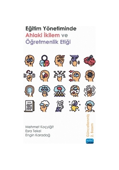 Eğitim Yönetiminde Ahlaki İkilem ve Öğretmenlik Etiği - Engin Karadağ - Nobel Akademik Yayıncılık