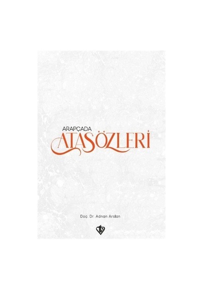 Arapçada Atasözleri - Adnan Arslan - Türkiye Diyanet Vakfı Yayınları