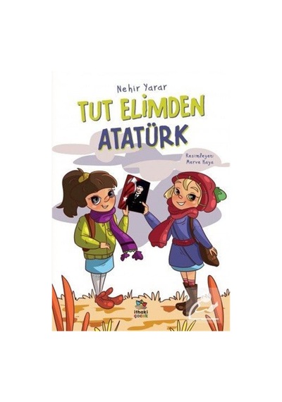 Mercankitap Tut Elimden Atatürk / Nehir Yarar