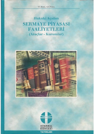 Hukuki Açıdan Sermaye Piyasası Faaliyetleri Araçlar - Kurumlar