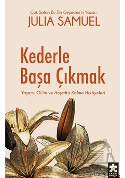 Kederle Başa Çıkmak Yaşam, Ölüm Ve Hayatta Kalma Hikayeleri