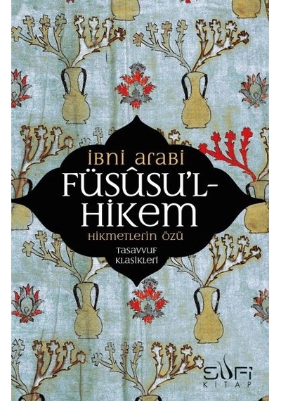 Füsusu L-hikem Hikmetlerin Özü