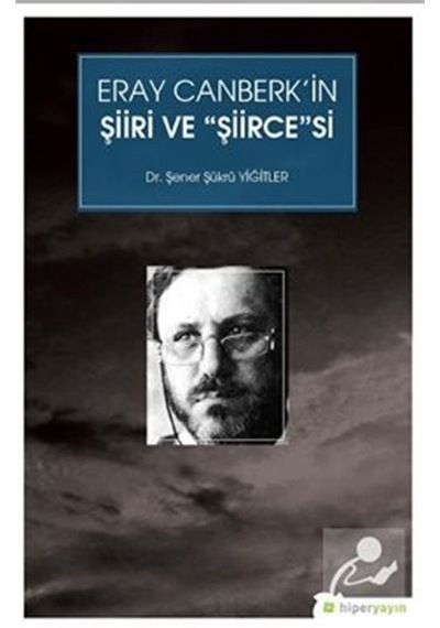 Eray Canberk'in Şiiri ve Şiirce'si - Şener Şükrü Yiğitler - Hiperlink