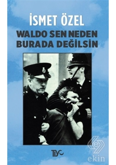 Waldo Sen Neden Burada Değilsin - İsmet Özel - Tiyo Yayınları