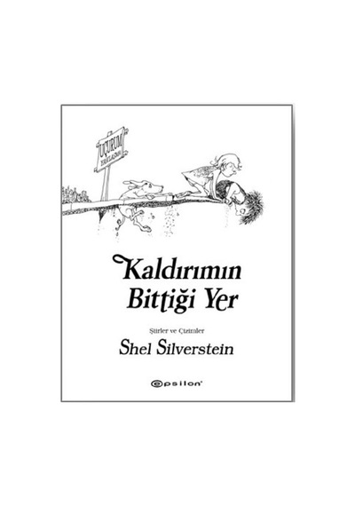 Kaldırımın Bittiği Yer - Shel Silverstein - Epsilon Yayınevi