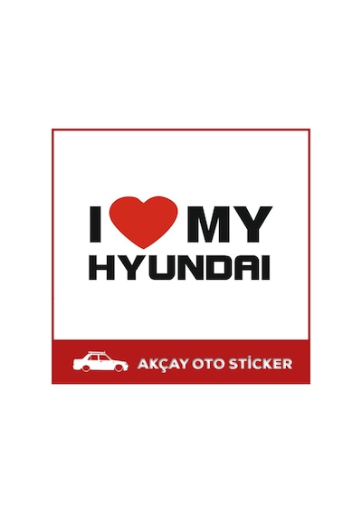 I Love My Hyundai Sticker Hyundai Oto Sticker Araba Sticker